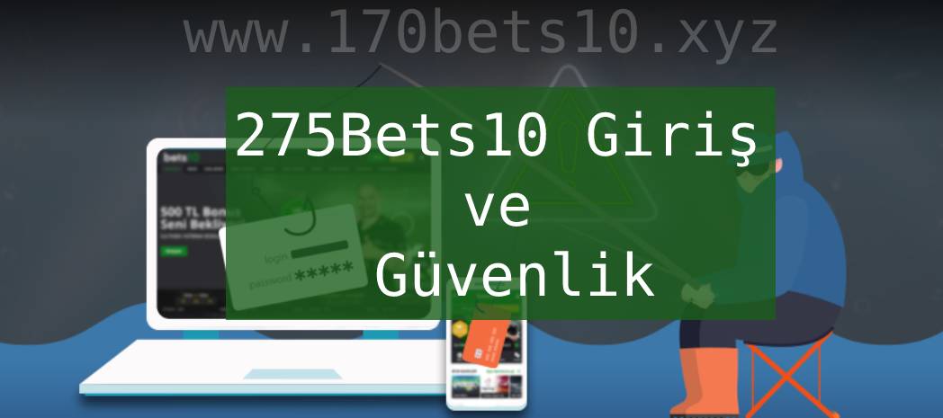 275Bets10 Giriş ve Güvenlik